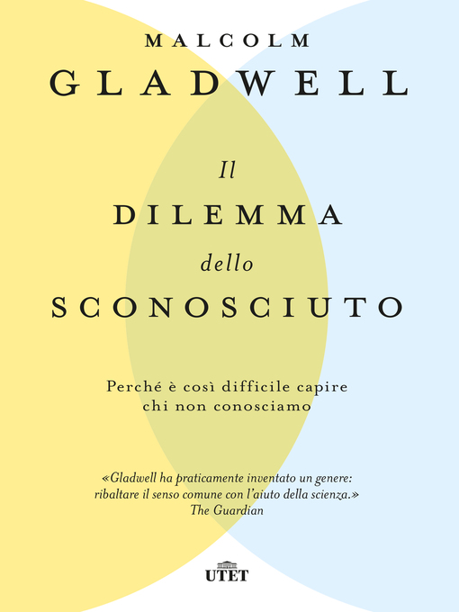 Title details for Il dilemma dello sconosciuto: Perché è così difficile capire chi non conosciamo by Malcolm Gladwell - Available